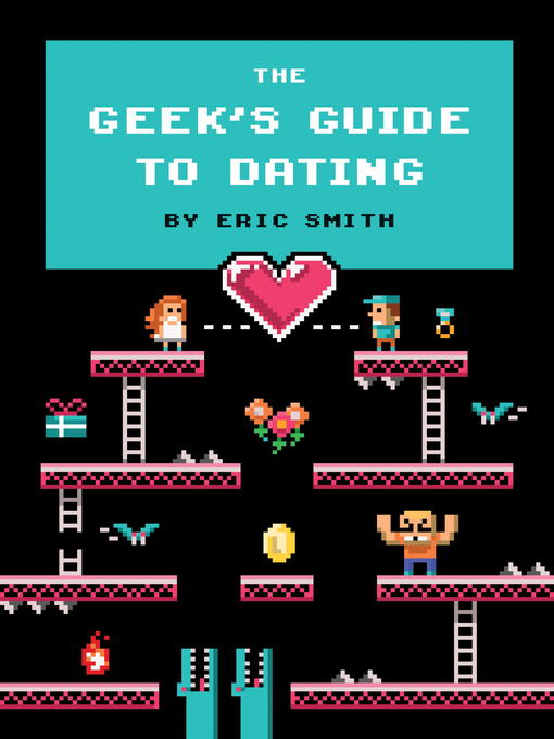 Title details for The Geek's Guide to Dating by Eric Smith - Wait list